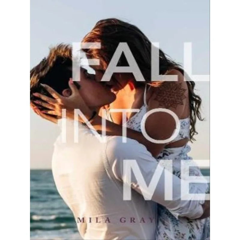 FALL INTO ME