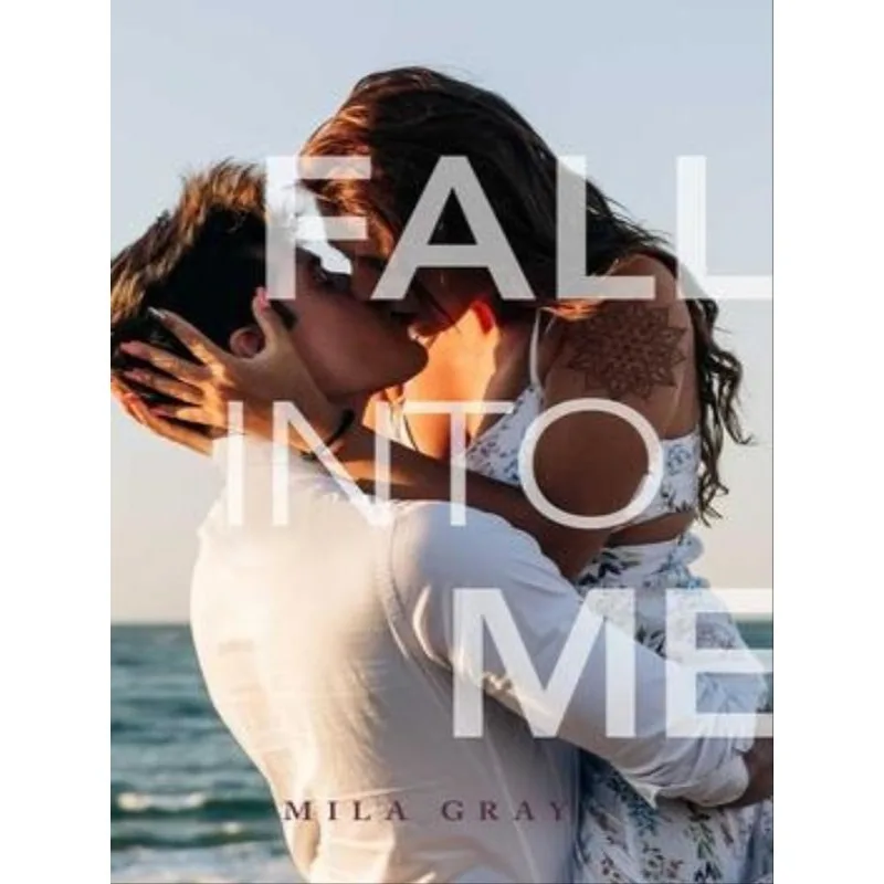 FALL INTO ME