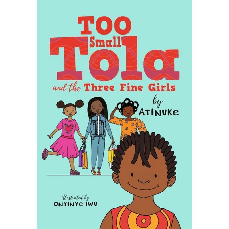 TOO SMALL TOLA AND THE THREE FINE GIRLS