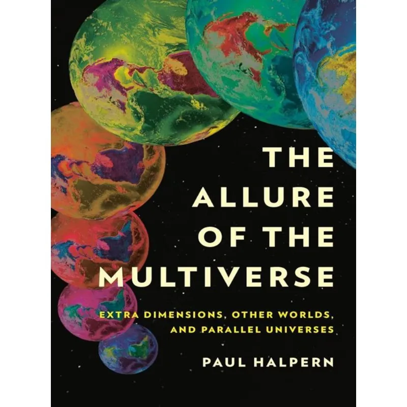THE ALLURE OF THE MULTIVERSE