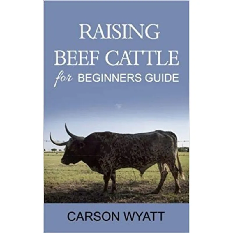 RAISING BEEF CATTLE FOR BEGINNER'S GUIDE