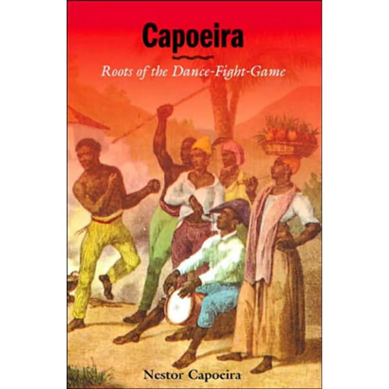 CAPOEIRA - ROOTS OF THE DANCE-FIGHT GAME