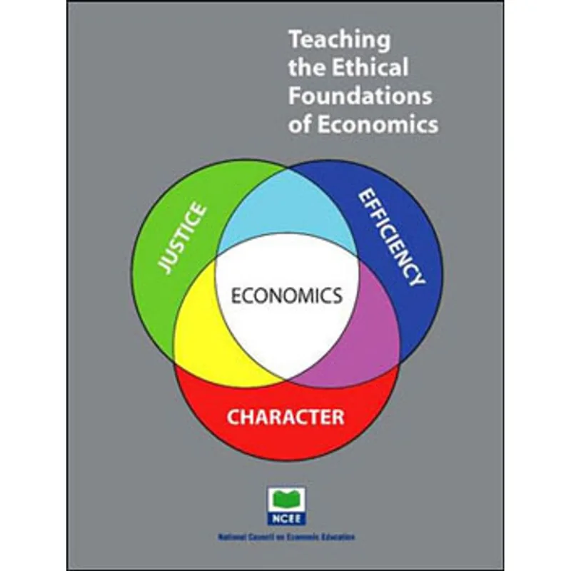 TEACHING THE ETHICAL FOUNDATIONS OF ECONOMICS