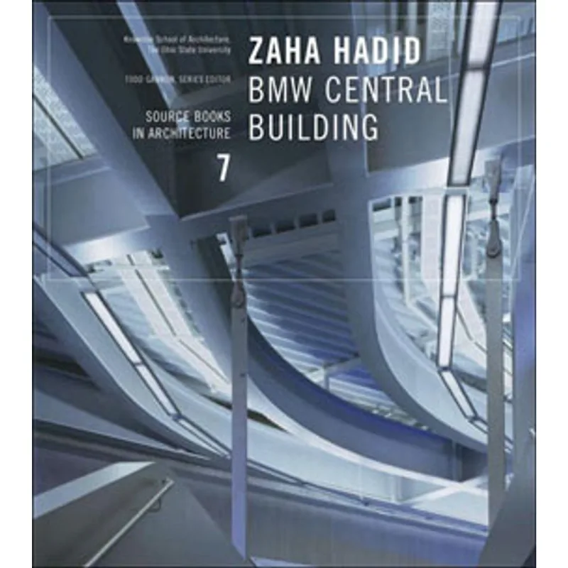 ZAHA HADID - BMW CENTRAL BUILDING SOURCEBOOK IN ARCHITECTURE 7