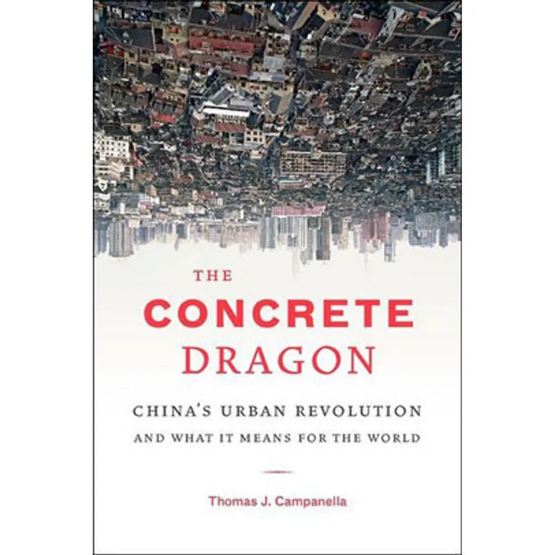 CONCRETE DRAGON, THE - CHINA'S URBAN REVOLUTION