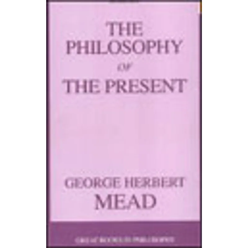 PHILOSOPHY OF THE PRESENT, THE