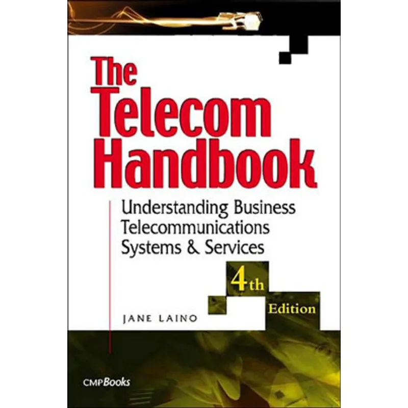 TELECOM HANDBOOK, THE: UNDERSTANDING TELEPHONE SYSTEMS AND SERVICES