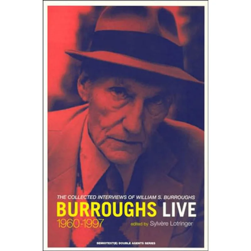 BURROUGHS LIVE - THE COLLECTED INTERVIEWS OF WILLIAM S. BURROUGHS, 1960-1997