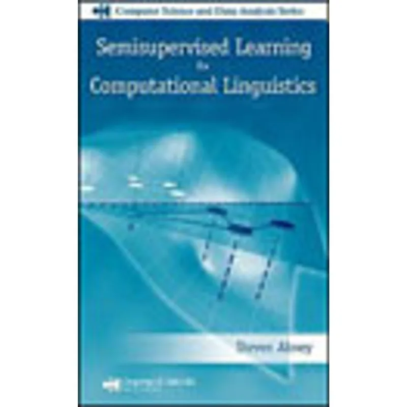 SEMISUPERVISED LEARNING FOR COMPUTATIONAL LINGUISTICS