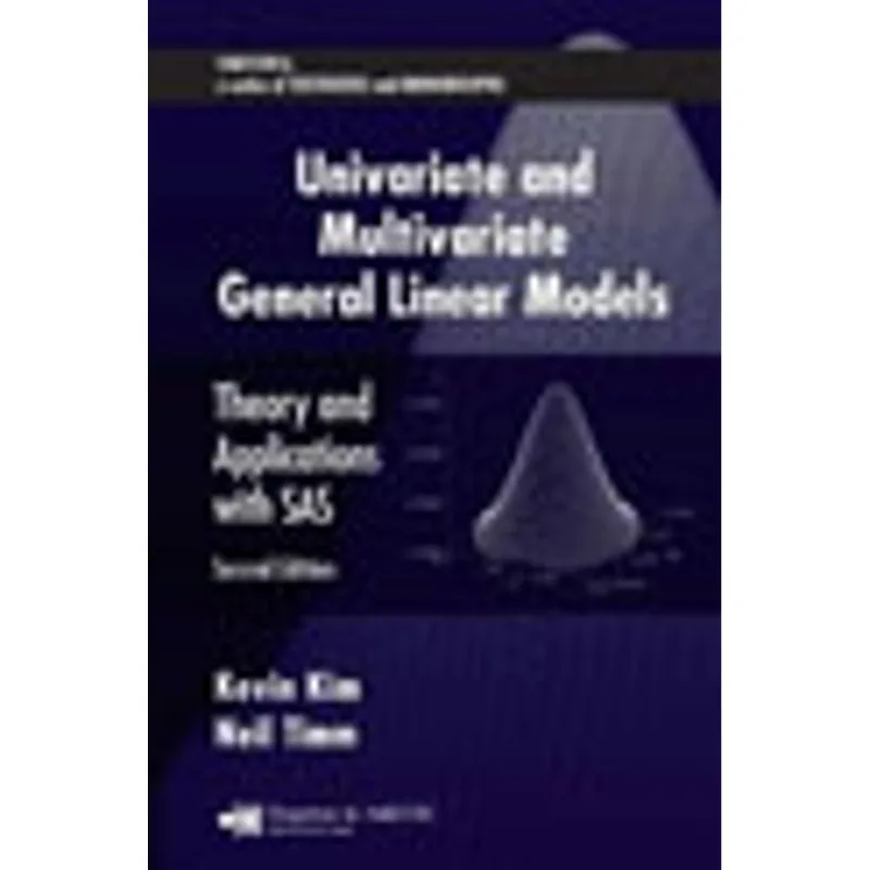UNIVARIATE AND MULTIVARIATE GENERAL LINEAR MODELS SECOND EDITION