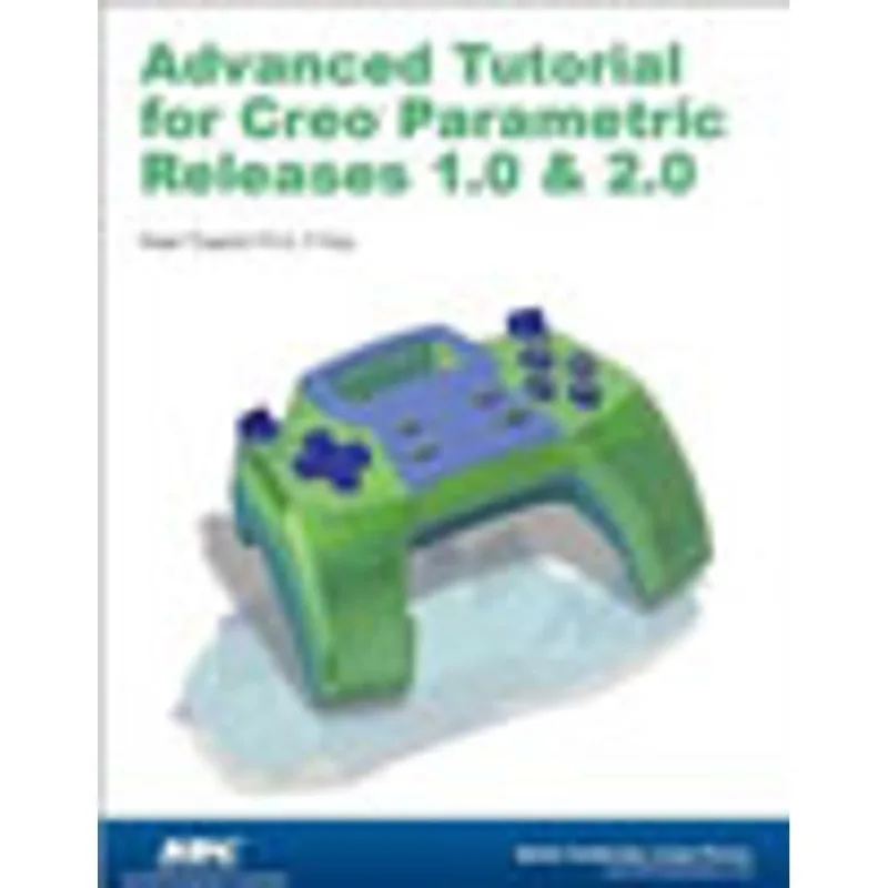 ADVANCED TUTORIAL FOR CREO PARAMETRIC RELEASES 1.0