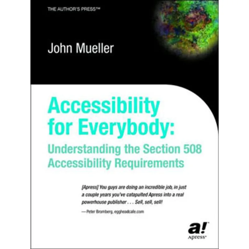 ACCESSIBILITY FOR EVERYBODY: UNDERSTANDING THE SECTION 508 - ACCESSIBILITY REQUIREMENTS