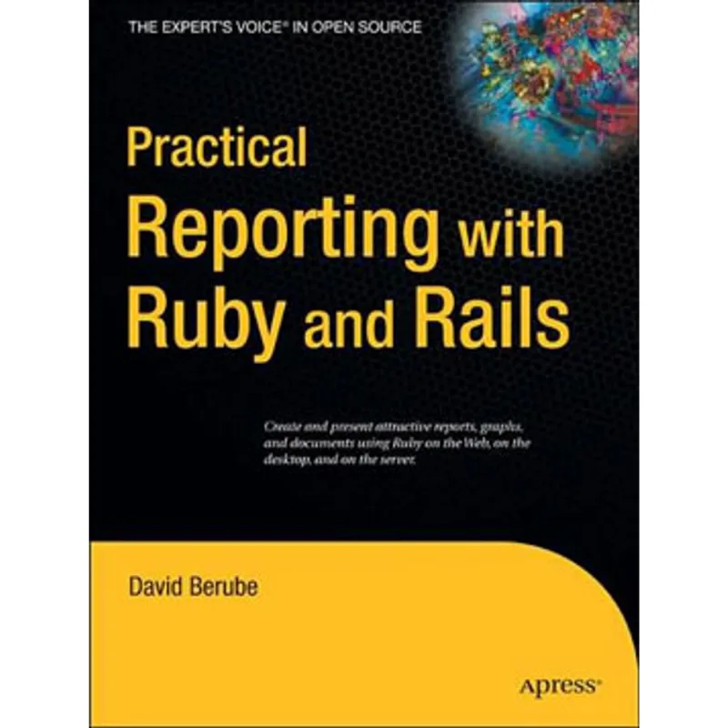 PRACTICAL REPORTING WITH RUBY AND RAILS