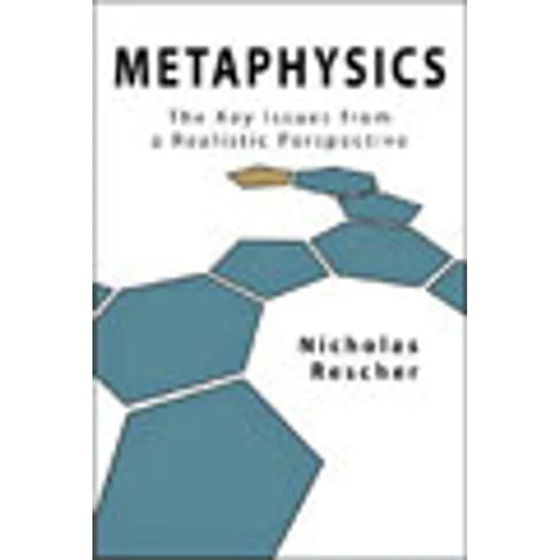 METAPHYSICS - THE KEY ISSUES FROM A REALISTIC PERSPECTIVE