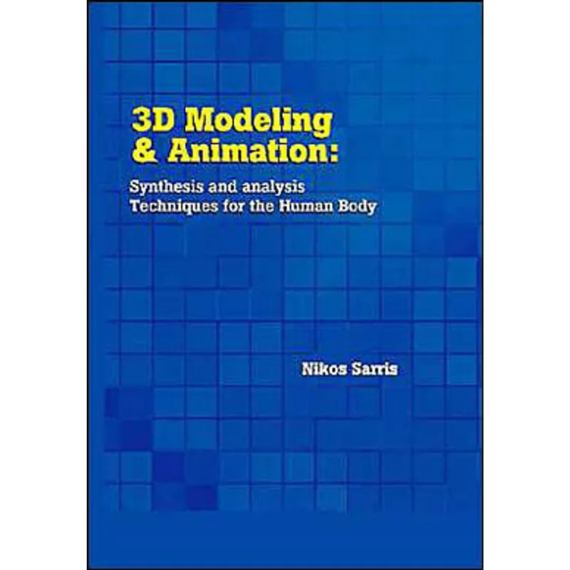 3D MODELING AND ANIMATION - SYNTHESIS AND ANALYSIS TECHNIQUES FOR THE HUMAN BODY