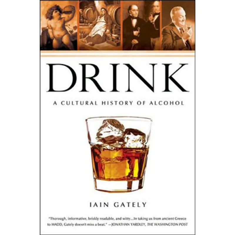 DRINK - A CULTURAL HISTORY OF ALCOHOL