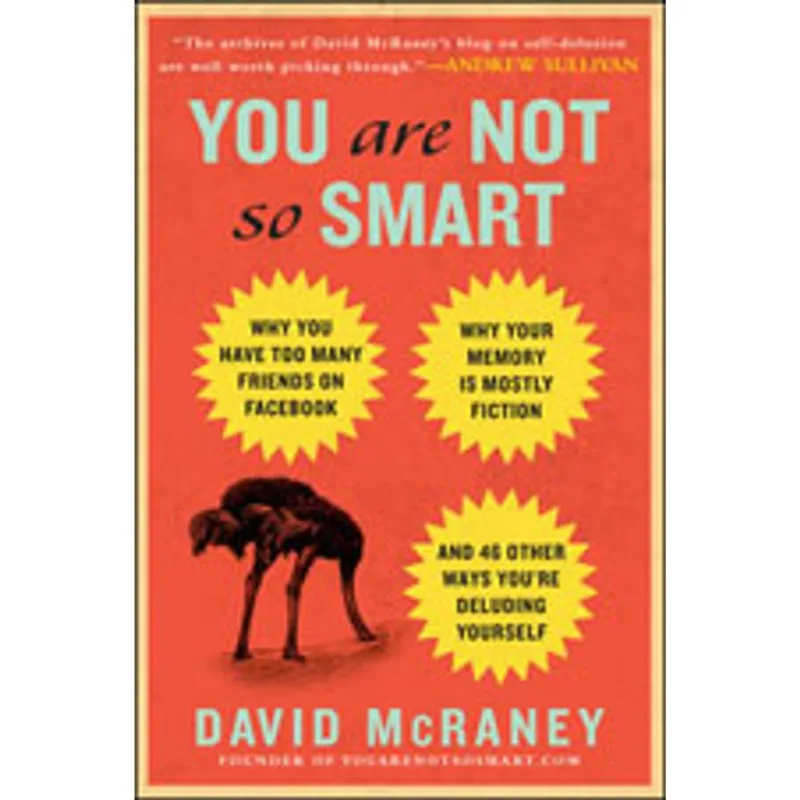 YOU ARE NOT SO SMART - WHY YOU HAVE SO MANY FRIENDS ON FACEBOOK