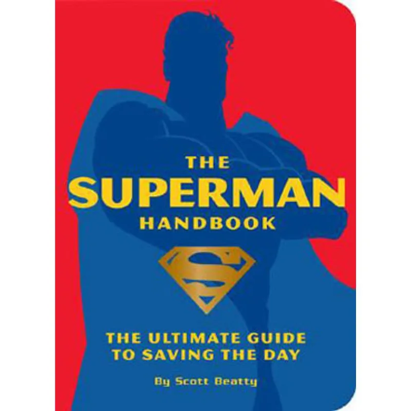 SUPERMAN HANDBOOK, THE - THE ULTIMATE MANUAL TO SAVING THE DAY
