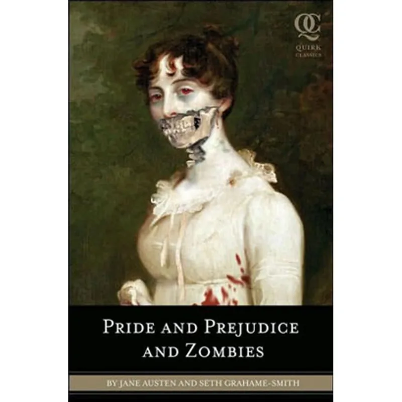 PRIDE AND PREJUDICE AND ZOMBIES - THE CLASSIC REGENCY ROMANCE-NOW WITH ULTRAVIOLENT ZOMBIE MAYHEM