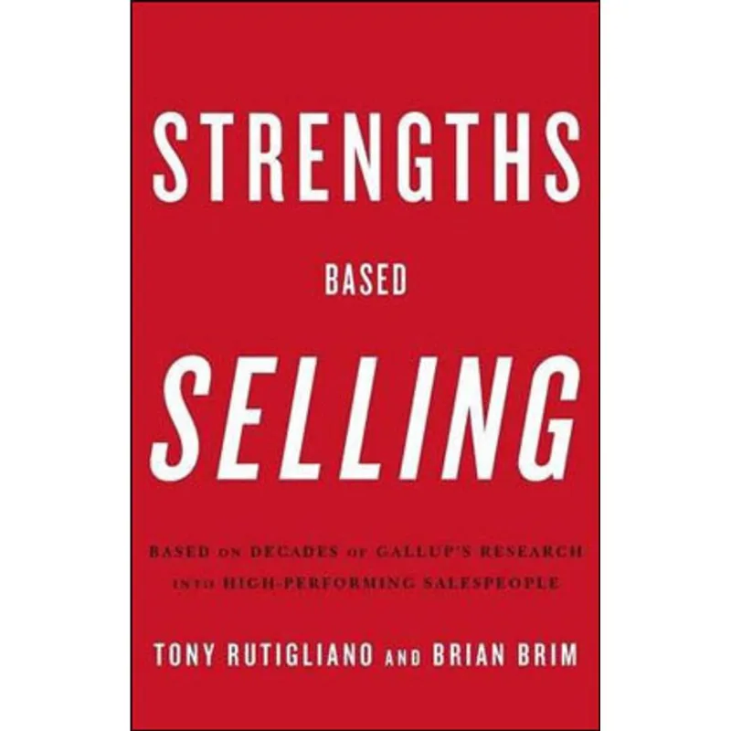 STRENGTHS BASED SELLING - BASED ON DECADES OF GALLUP'S RESEARCH