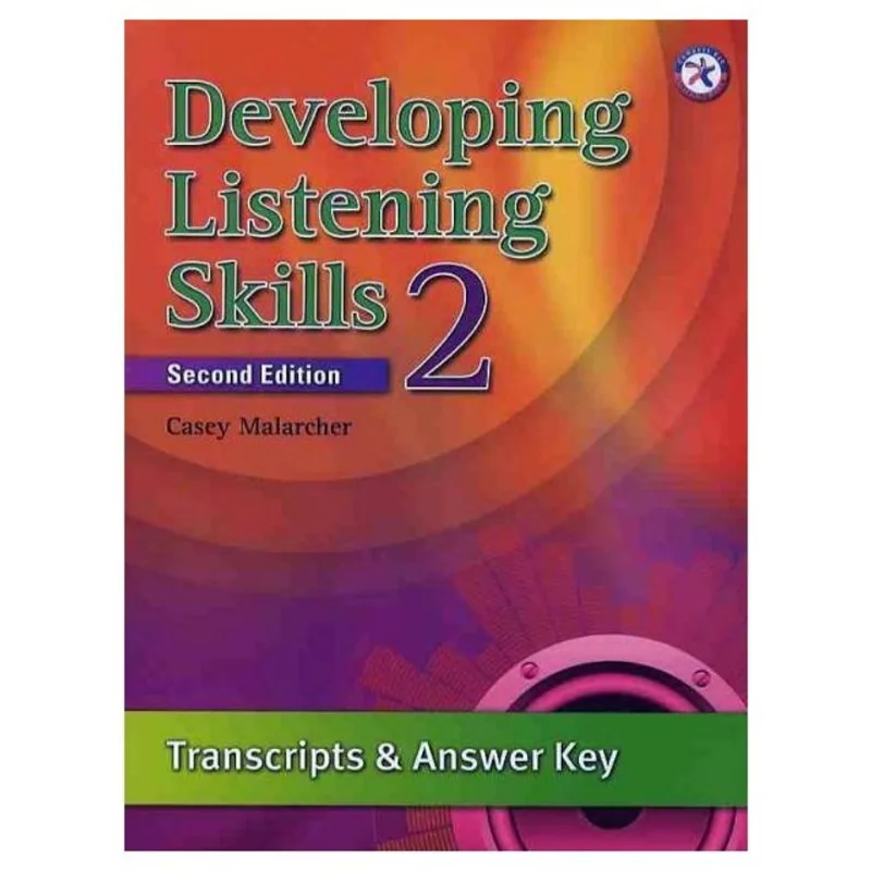 DEVELOPING LISTENING SKILLS 2, SECOND EDITION - ANSWER KEY