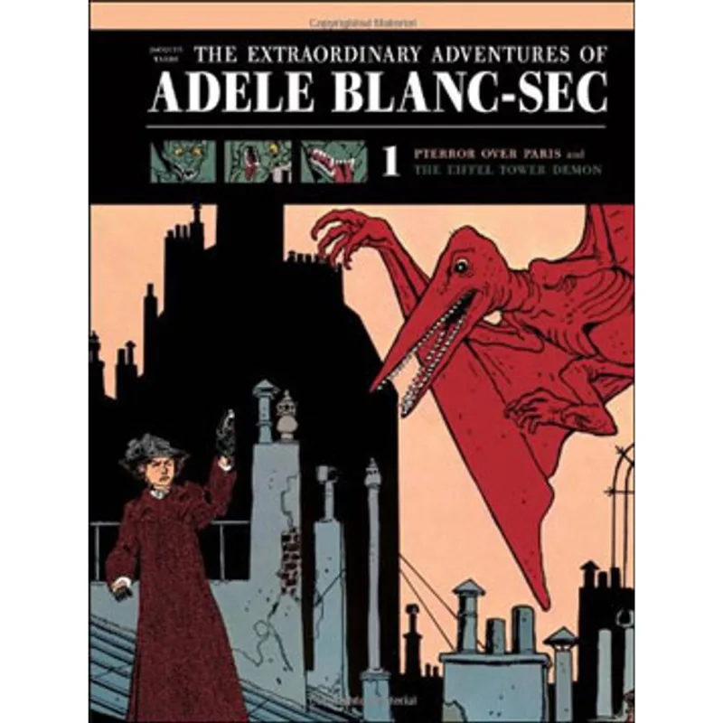 EXTRAORDINARY ADVENTURES OF ADELE BLANC-SEC, THE - VOL.1