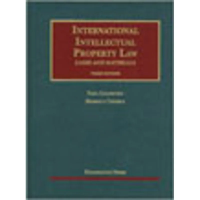 INTERNATIONAL INTELLECTUAL PROPERTY LAW, CASES AND MATERIALS