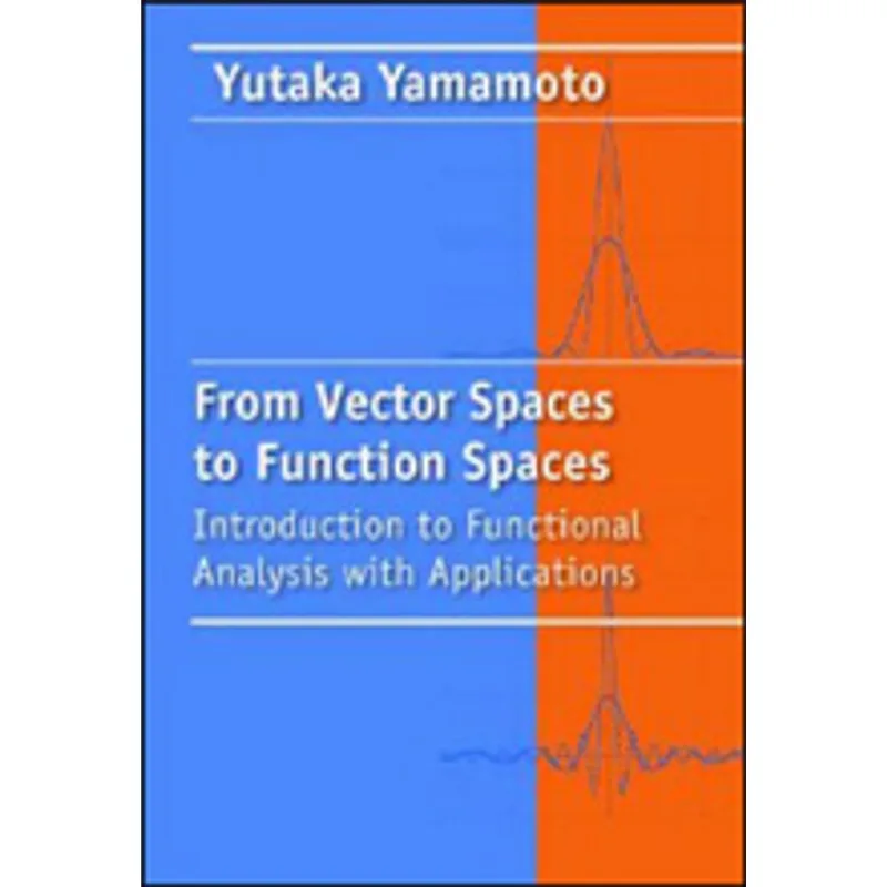 FROM VECTOR SPACES TO FUNCTION SPACES