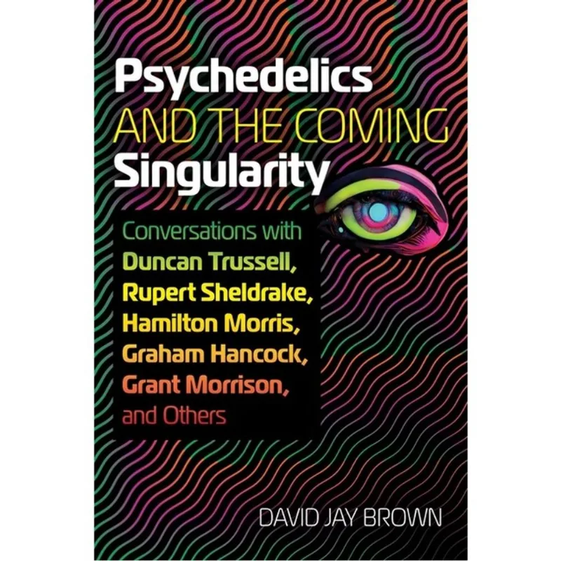 PSYCHEDELICS AND THE COMING SINGULARITY