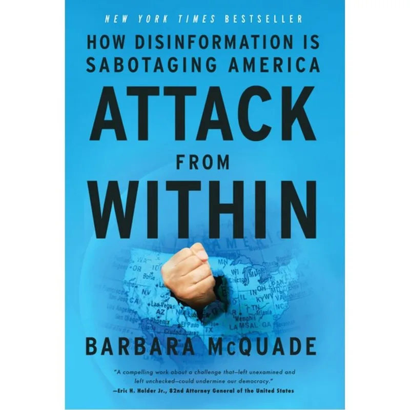 ATTACK FROM WITHIN - HOW DISINFORMATION IS SABOTAGING AMERICA