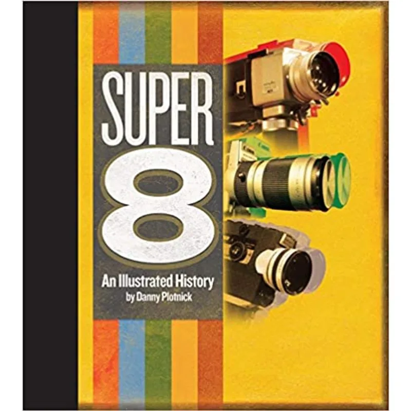 SUPER 8 - AN ILLUSTRATED HISTORY