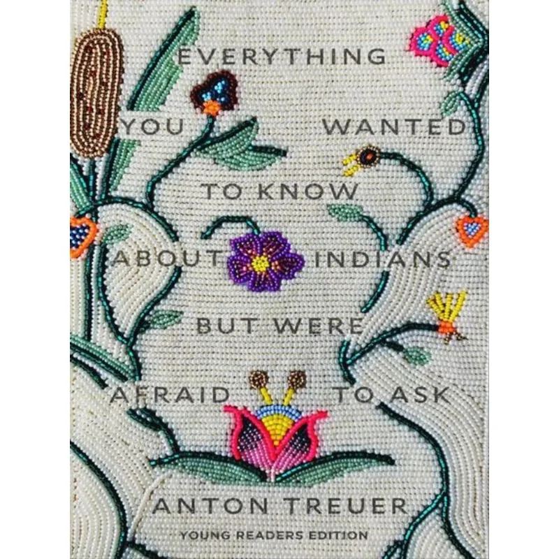 EVERYTHING YOU WANTED TO KNOW ABOUT INDIANS BUT WERE AFRAID TO ASK