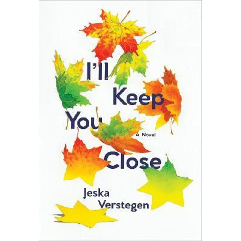 I'LL KEEP YOU CLOSE