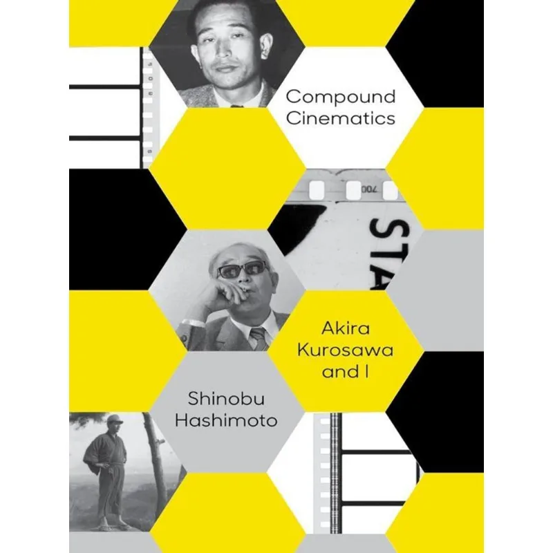 COMPOUND CINEMATICS - AKIRA KUROSAWA AND I