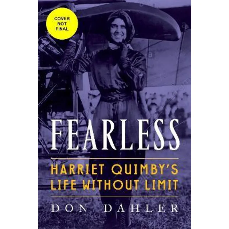 FEARLESS - HARRIET QUIMBY A LIFE WITHOUT LIMIT