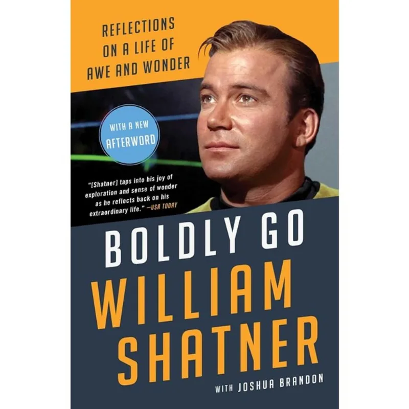 BOLDLY GO - REFLECTIONS ON A LIFE OF AWE AND WONDER