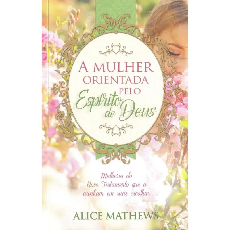 A Mulher Orientada Pelo Espírito De Deus