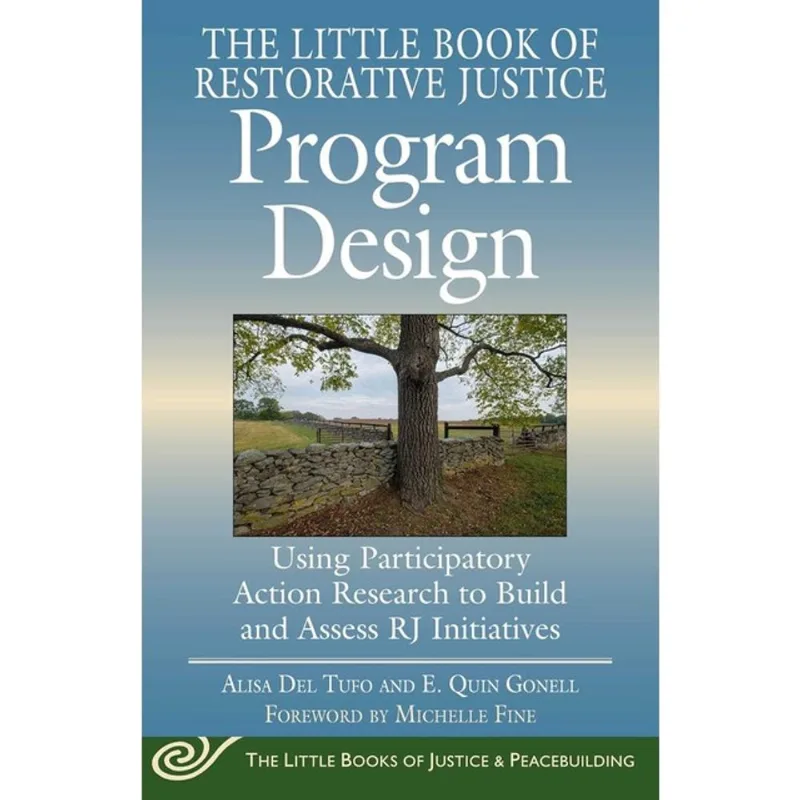 THE LITTLE BOOK OF RESTORATIVE JUSTICE PROGRAM DESIGN - 2024