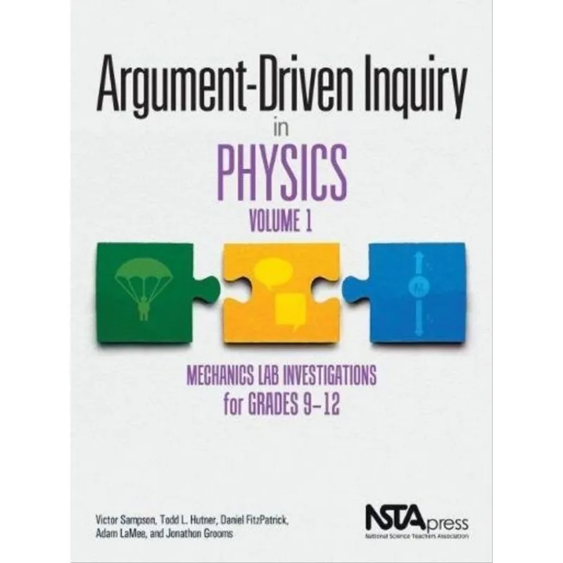 ARGUMENT-DRIVEN INQUIRY IN PHYSICS - VOLUME 1