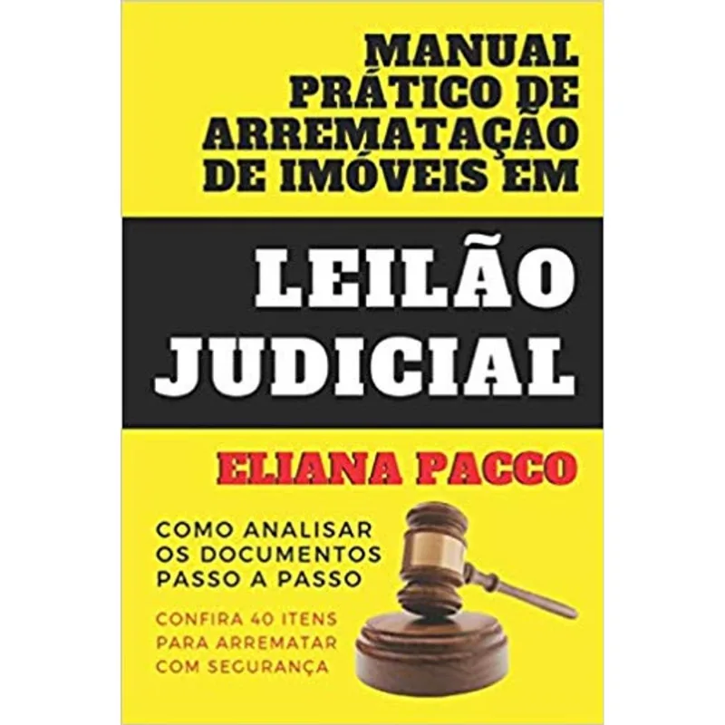 MANUAL PRÁTICO DE ARREMATAÇÃO DE IMÓVEIS EM LEILÃO JUDICIAL