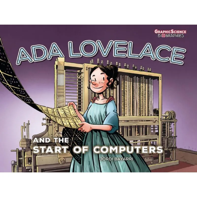 ADA LOVELACE AND THE START OF COMPUTERS