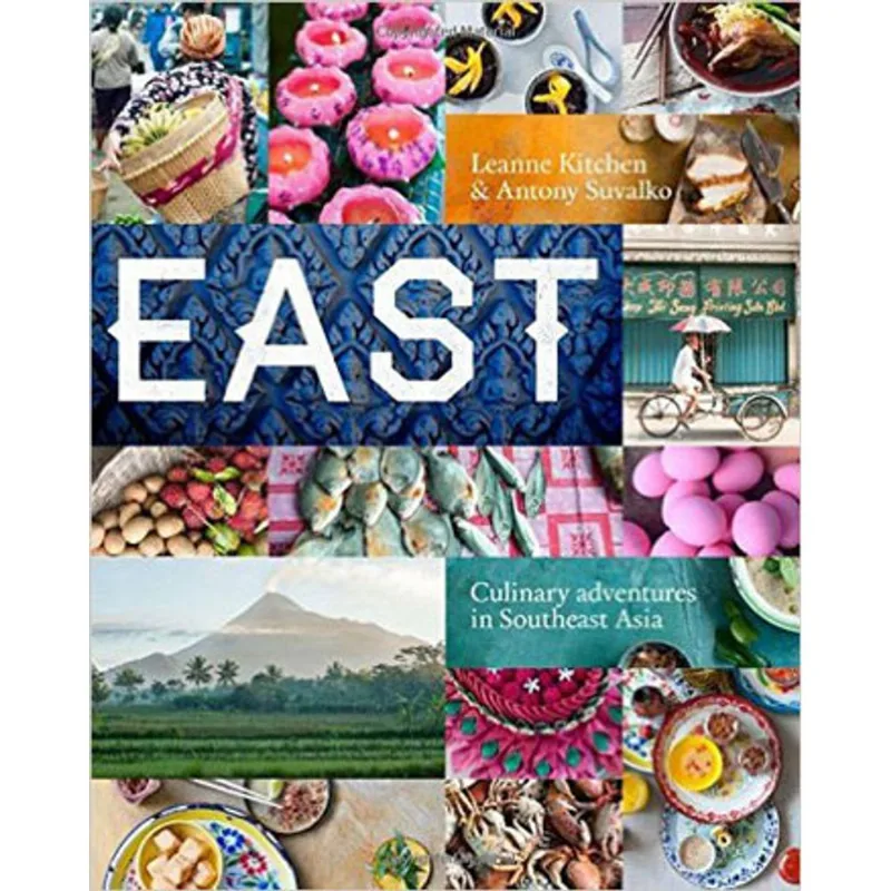 EAST - CULINARY ADVENTURES IN SOUTHEAST ASIA