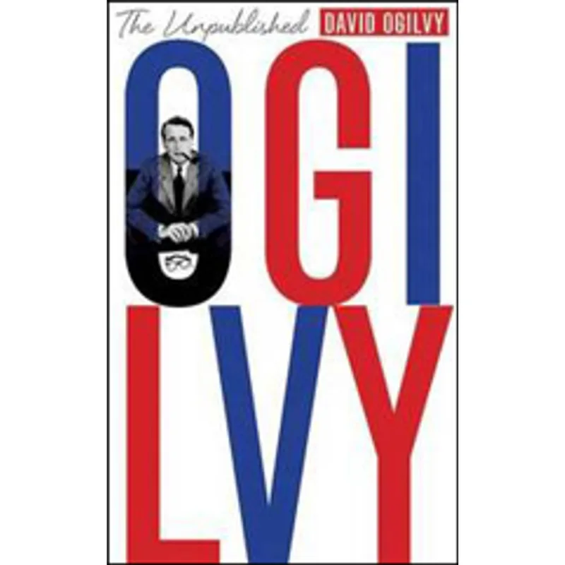 UNPUBLISHED DAVID OGILVY, THE
