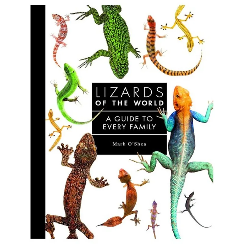 LIZARDS OF THE WORLD - A GUIDE TO EVERY FAMILY