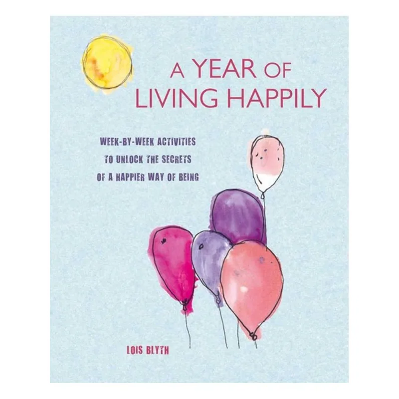 A YEAR OF LIVING HAPPILY