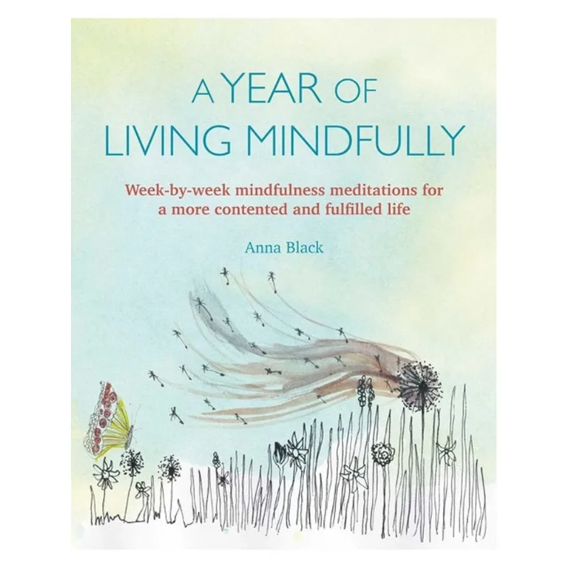 A YEAR OF LIVING MINDFULLY