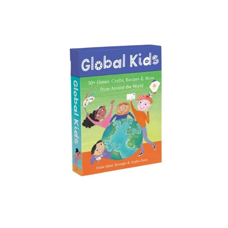 GLOBAL KIDS: 50+ GAMES, CRAFTS, RECIPES & MORE FROM AROUND THE WORLD