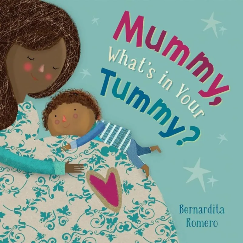 MUMMY, WHAT'S IN YOUR TUMMY?