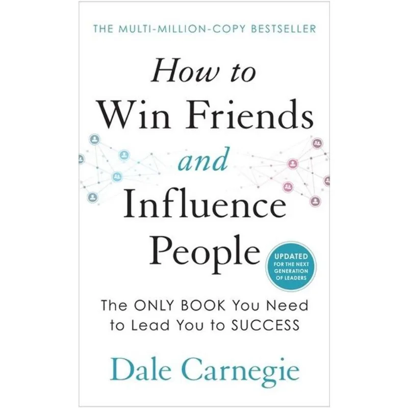 HOW TO WIN FRIENDS AND INFLUENCE PEOPLE