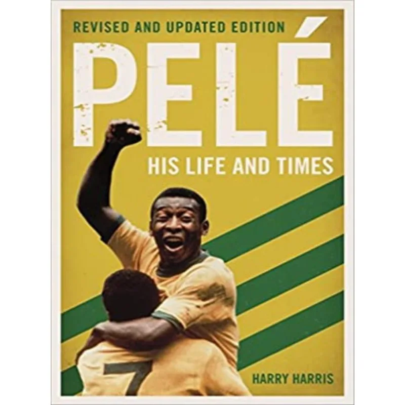 PELÉ - HIS LIFE AND TIMES